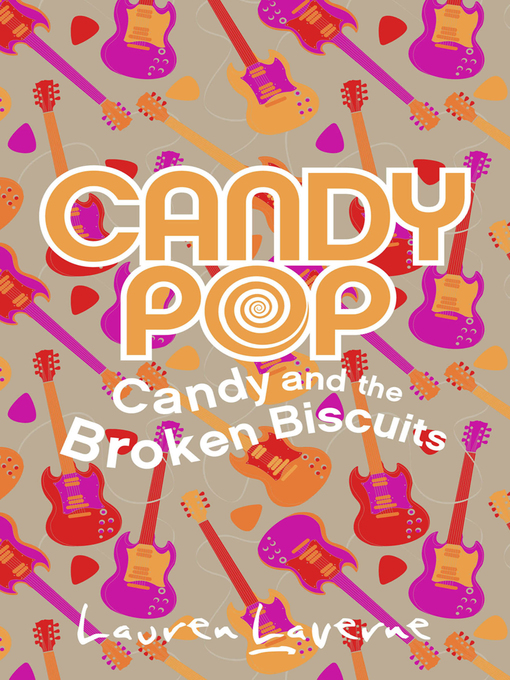Title details for Candy and the Broken Biscuits by Lauren Laverne - Available
